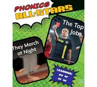The Top Jobs / They March at Night (Phonics All-Stars: Phase 3)
