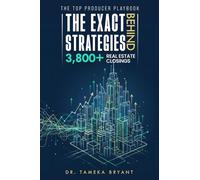 The Top Producer Playbook: The Exact Strategies Behind 3,800+ Real Estate Closings