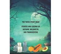 The Topaz Story Book: Stories and Legends of Autumn, Halloween, and Thanksgiving