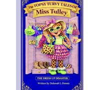 The TOPSY TURVY TALES Of Miss Tulley: THE DRESS UP DISASTER