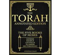 The Torah (Annotated Edition): A Complete Verse-by-Verse Guide to the Five Books of Moses with Hebrew Insights, Rabbinic Commentary, and Spiritual Reflections