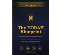 THE TORAH BLUEPRINT: VOLUME II