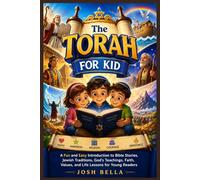 The Torah for Kid: A Fun and Easy Introduction to Bible Stories, Jewish Traditions, God's Teachings, Faith, Values, and Life Lessons for Young Readers