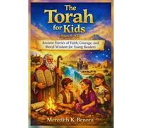 The Torah for Kids (Ages 8-12): Ancient Stories of Faith, Courage, and Moral Wisdom for Young Readers