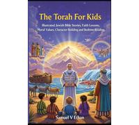 The Torah For Kids: Illustrated Jewish Bible Stories, Faith Lessons, Moral Values Character Building, and Bedtime Reading