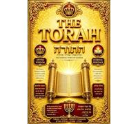 The Torah in English and Hebrew: The Sacred Book of the Covenant Given unto Moses, Containing the Five Books of the Law with the Ancient Hebrew Text ... Statutes, and Ordinances of the Everlasting