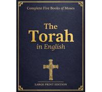The Torah in English Large Print (Illustrated): Complete Five Books of Moses with Historical Context, Study Guidance, and Visual Engravings