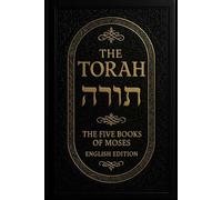The Torah in English Translation Easy Reading A Readable and Inclusive Translation for Everyone for All Audiences - Including Genesis, Exodus, Leviticus, Numbers, and Deuteronomy