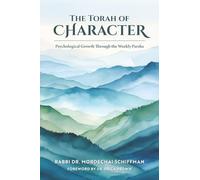 The Torah of Character: Psychological Growth Through the Weekly Parsha