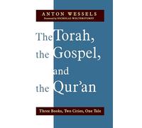 The Torah, the Gospel, and the Qur'an: Three Books, Two Cities, One Tale