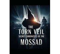 The Torn Veil: Secret Chronicles of the Mossad