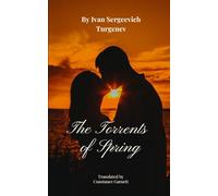 The Torrents of Spring: A Bittersweet Russian Romance, Unabridged