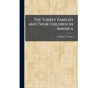 The Torrey Families and Their Children in America