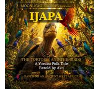 The Tortoise and the Birds: A West African Folk Tale (Moonlight Stories; An African Folk Tales Series.)