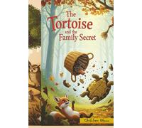 The Tortoise and the Family Secret: A Children's Folktale