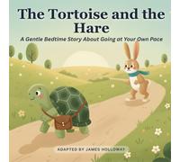 The Tortoise and the Hare: A Gentle Bedtime Story About Going at Your Own Pace (Gentle Bedtime Classics)