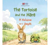 The Tortoise & The Hare (Η Χελώνα και ο Λαγός) - Greek English Bilingual Book for Kids: Classic Aesop’s Fable for Ages 3-7 - Dual Language Learning Picture Book