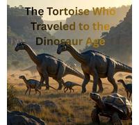 The Tortoise Who Traveled to the Dinosaur Age