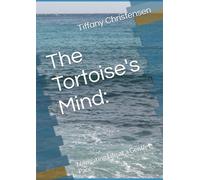 The Tortoise's Mind:: Navigating Life at a Gentle Pace