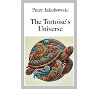The Tortoise's Universe