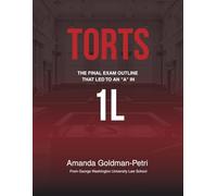 The Torts Final Exam Outline: This Led To An "A" In Torts During 1L