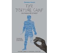The Torture Camp on Paradise Street (Harvard Library of Ukrainian Literature)