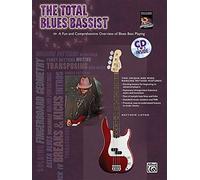The Total Blues Bassist: A Fun and Comprehensive Overview of Blues Bass Playing (Total Bassist)
