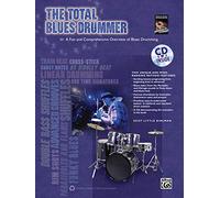 The Total Blues Drummer: A Fun and Comprehensive Overview of Blues Drumming (The Total Drummer)