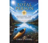 The Total Person: Managing the Storm Inside