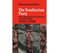 The Totalitarian Party Paperback: Party and People in Nazi Germany and Soviet Russia (LSE Monographs in International Studies)