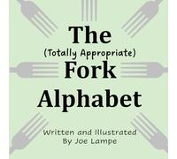 The Totally Appropriate Fork Alphabet (Definitely Not Dirty Word Books)