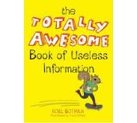 The Totally Awesome Book Of Useless Information (ebook)