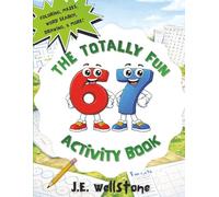 The Totally Fun 6-7 Activity Book: Coloring, Mazes, Word Games & More