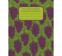 The Totally Grapeful Composition Notebook: Grape Inspired Notebook | Fun School Supplies | Perfect for Gratitude Journaling, Note-Taking, Studying, ... Lovers | Playful Aesthetic for Everyday Use
