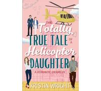 The Totally True Tale of a Helicopter Daughter