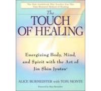 The Touch Of Healing: Energizing The Body Mind And Spirit With Jin Shi