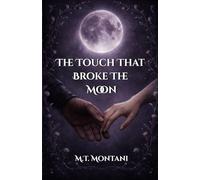 The Touch That Broke The Moon (The Godmarked Series)