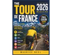 The Tour de France 2026 Magazine: Complete 21-Stage Route Maps, Team Rosters & Rider Profiles | Barcelona Grand Départ, Alpe d'Huez, Yellow Jersey Battles & Interactive Result Trackers
