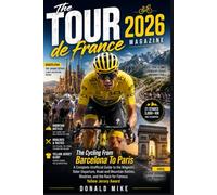 The Tour de france 2026 magazine: The Cycling From Barcelona To Paris A Complete Unofficial Guide to the Majestic Rider Departure, Road and Mountain ... and the Race for Famous Yellow Jersey Award