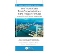 The Tourism and Trade Show Industries in the Russian Far East: Strategizing for Economic Development