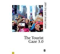 The Tourist Gaze 3.0 (Published in association with Theory, Culture & Society)