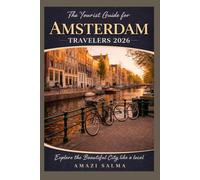 The Tourist Guide for Amsterdam Travelers 2026: Explore the Beautiful City like a local