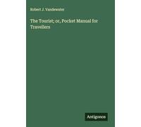 The Tourist; or, Pocket Manual for Travellers