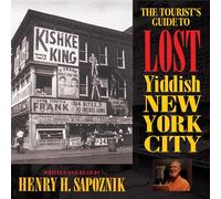 The Tourist's Guide to Lost Yiddish New York City