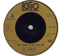 The Tourists - I Only Want To Be With You - Injection