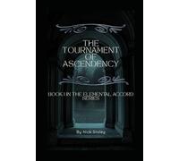 The Tournament of Ascendency: Book 1 in the Elemental Accord Series