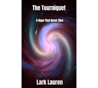The Tourniquet: A Hope That Never Dies: 2