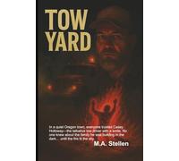 The Tow Yard: When Obsession Becomes Family: 1 (Casey Halloway)