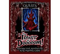The Tower of Dooooom!: A Storymaster’s Tales Quest: A Family-Friendly Fantasy RPG Gamebook with Narration, Soundscapes and Solo or Group Play (The ... Quests. Role-Playing Game Books. Solo-Group.)