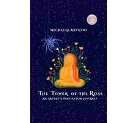 The Tower of the Rose: An Artist's Initiation Journey
